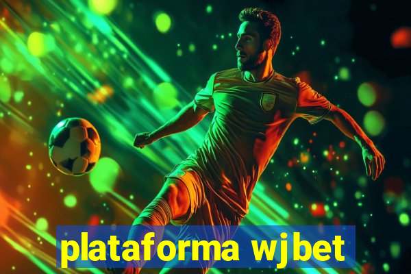 plataforma wjbet